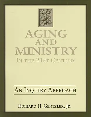 Altern und Dienst im 21. Jahrhundert: Ein Untersuchungsansatz - Aging and Ministry in the 21st Century: An Inquiry Approach
