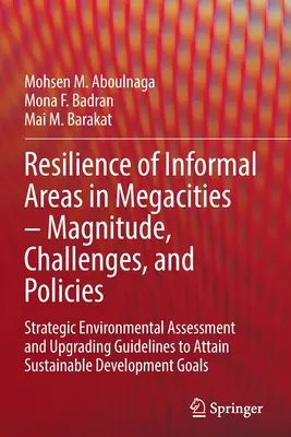 Widerstandsfähigkeit informeller Gebiete in Megastädten - Ausmaß, Herausforderungen und Politiken: Strategische Umweltverträglichkeitsprüfung und Aufwertungsrichtlinien für Attai - Resilience of Informal Areas in Megacities - Magnitude, Challenges, and Policies: Strategic Environmental Assessment and Upgrading Guidelines to Attai