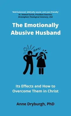 Der emotional missbrauchende Ehemann: Seine Auswirkungen und wie man sie in Christus überwindet - The Emotionally Abusive Husband: Its Effects and How to Overcome Them in Christ