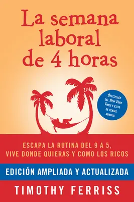 La Semana Laboral de 4 Horas / Die 4-Stunden-Arbeitswoche - La Semana Laboral de 4 Horas / The 4-Hour Workweek