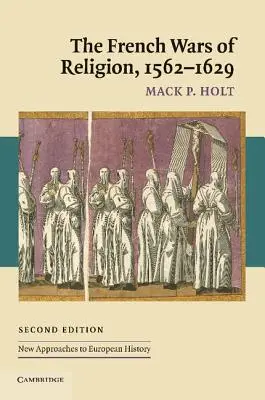 Die französischen Religionskriege, 1562-1629 - The French Wars of Religion, 1562-1629
