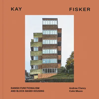 Kay Fisker: Dänischer Funktionalismus und Blockbauweise - Kay Fisker: Danish Functionalism and Block-Based Housing