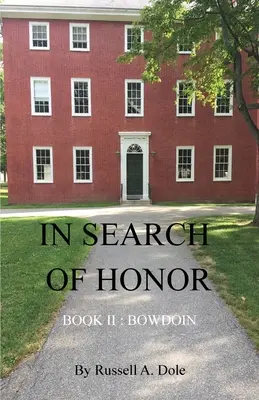 Auf der Suche nach der Ehre: Buch II: Bowdoin - In Search of Honor: Book II: Bowdoin