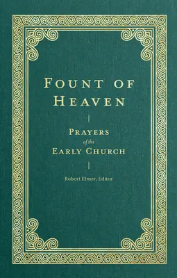 Quelle des Himmels: Gebete der frühen Kirche - Fount of Heaven: Prayers of the Early Church