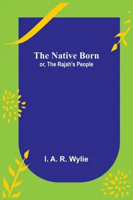 Die Eingeborenen oder das Volk des Radschas - The Native Born; or, the Rajah's People