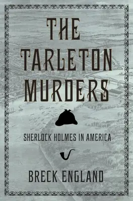 Die Tarleton-Morde: Sherlock Holmes in Amerika (British Mystery and Suspense Book) - The Tarleton Murders: Sherlock Holmes in America (British Mystery and Suspense Book)