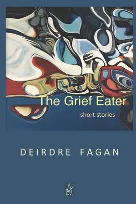 Der Kummerfresser: Kurzgeschichten - The Grief Eater: Short Stories