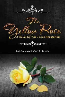 Die gelbe Rose: Ein Roman über die texanische Revolution - The Yellow Rose: A Novel of the Texas Revolution