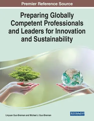 Vorbereitung von global kompetenten Fach- und Führungskräften für Innovation und Nachhaltigkeit - Preparing Globally Competent Professionals and Leaders for Innovation and Sustainability