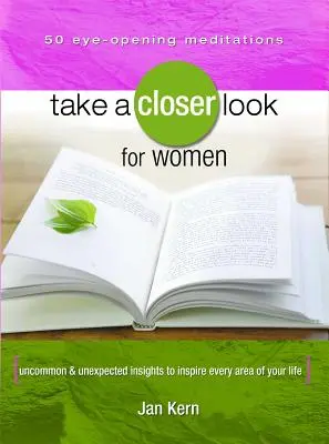 Schauen Sie genauer hin für Frauen: Ungewöhnliche und unerwartete Einsichten, die jeden Bereich Ihres Lebens inspirieren - Take a Closer Look for Women: Uncommon & Unexpected Insights to Inspire Every Area of Your Life