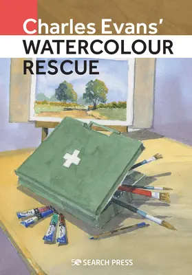Charles Evans' Aquarell-Rettung: Die besten Tipps, um Fehler zu korrigieren und sie von vornherein zu vermeiden - Charles Evans' Watercolour Rescue: Top Tips for Correcting Your Mistakes and Preventing Them in the First Place