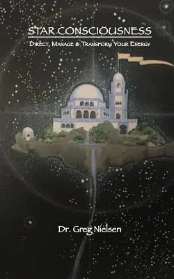 Sternenbewußtsein: Lenken, verwalten und transformieren Sie Ihre Energie - Star Consciousness: Direct, Manage & Transform Your Energy