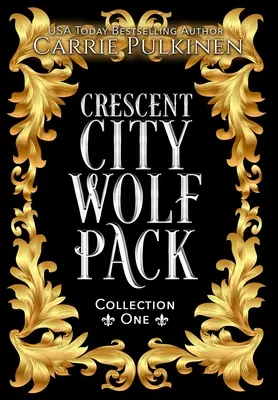 Crescent City Wolf Pack Sammlung Eins: Bücher 1 - 3 - Crescent City Wolf Pack Collection One: Books 1 - 3