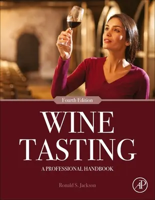Weinverkostung: Ein Profi-Handbuch - Wine Tasting: A Professional Handbook