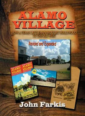 Alamo Village: Wie ein texanischer Viehzüchter Hollywood in den Alten Westen brachte (Gebundene Ausgabe) - Alamo Village: How a Texas Cattleman Brought Hollywood to the Old West (Hardback)
