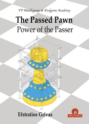 Der Passierte Bauer: Die Macht des Passanten - The Passed Pawn: Power of the Passer