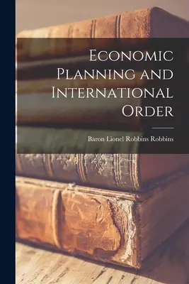Wirtschaftsplanung und internationale Ordnung - Economic Planning and International Order