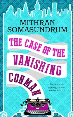 DER FALL DES VERSCHWINDENDEN BETRÄGERS ein absolut fesselnder, entkommender Krimi - THE CASE OF THE VANISHING CONMAN an absolutely gripping, escapist murder mystery