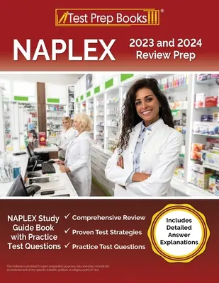 NAPLEX 2023 und 2024 Review Prep: NAPLEX Study Guide Book mit Praxistestfragen [Inklusive detaillierter Antworterklärungen] - NAPLEX 2023 and 2024 Review Prep: NAPLEX Study Guide Book with Practice Test Questions [Includes Detailed Answer Explanations]