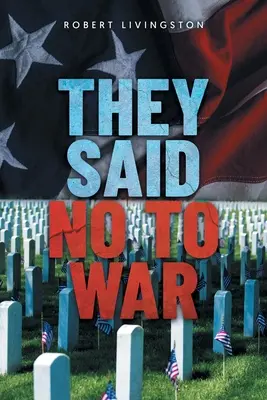 Sie sagten Nein zum Krieg - They Said No to War