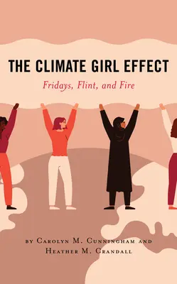 Der Klima-Mädchen-Effekt: Freitage, Flint und Feuer - The Climate Girl Effect: Fridays, Flint, and Fire