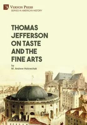 Thomas Jefferson über Geschmack und die schönen Künste - Thomas Jefferson on Taste and the Fine Arts