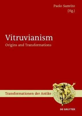 Vitruvianismus: Ursprünge und Wandlungen - Vitruvianism: Origins and Transformations