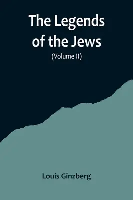 Die Legenden der Juden (Band II) - The Legends of the Jews( Volume II)