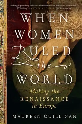 Als Frauen die Welt beherrschten: Die Gestaltung der Renaissance in Europa - When Women Ruled the World: Making the Renaissance in Europe