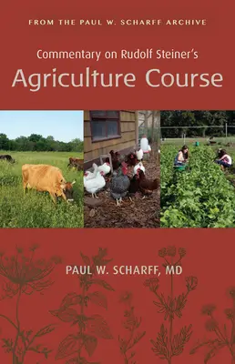 Kommentar zu Rudolf Steiners Landwirtschaftlichem Kurs: Aus dem Paul W. Scharff-Archiv - Commentary on Rudolf Steiner's Agriculture Course: From the Paul W. Scharff Archive