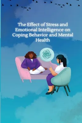 Der Einfluss von Stress und emotionaler Intelligenz auf Bewältigungsverhalten und psychische Gesundheit - The Effect of Stress and Emotional Intelligence on Coping Behaviour and Mental Health