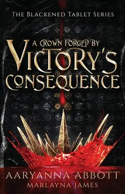 Eine Krone, geschmiedet von der Konsequenz des Sieges: Epische Fantasy mit romantischen Elementen - A Crown Forged By Victory's Consequence: Epic Fantasy with Romantic Elements