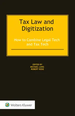 Steuerrecht und Digitalisierung: Wie man Legal Tech und Tax Tech miteinander verbindet - Tax Law and Digitization: How to Combine Legal Tech and Tax Tech