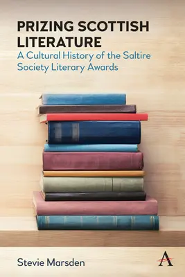 Preisverleihung für schottische Literatur: Eine Kulturgeschichte der Literaturpreise der Saltire Society - Prizing Scottish Literature: A Cultural History of the Saltire Society Literary Awards