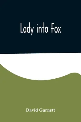 Die Dame im Fuchs - Lady into Fox