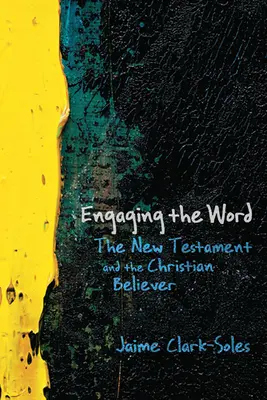 Das Wort einbeziehen: Das Neue Testament und der christliche Glaube - Engaging the Word: The New Testament and the Christian Believer