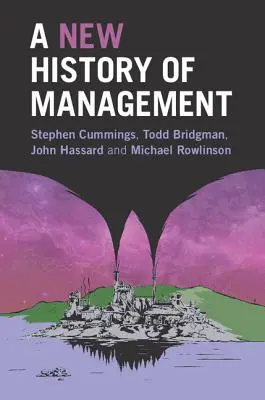 Eine neue Geschichte des Managements - A New History of Management