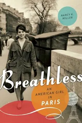 Atemlos: Ein amerikanisches Mädchen in Paris - Breathless: An American Girl in Paris