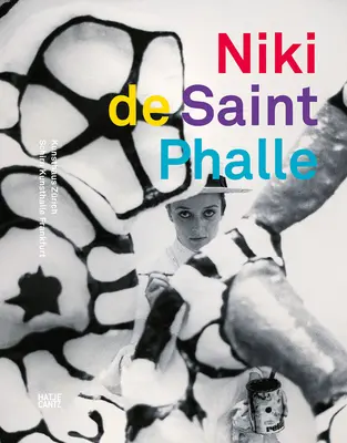 Niki de Saint Phalle: Die Retrospektive - Niki de Saint Phalle: The Retrospective