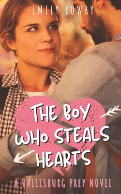 The Boy Who Steals Hearts: Eine süße YA-Schulromanze - The Boy Who Steals Hearts: A Sweet YA Prep School Romance