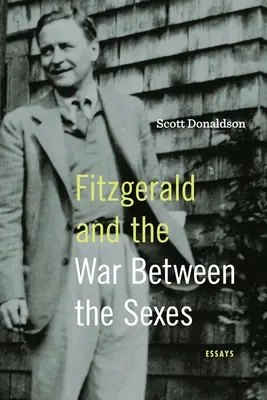 Fitzgerald und der Krieg zwischen den Geschlechtern: Aufsätze - Fitzgerald and the War Between the Sexes: Essays