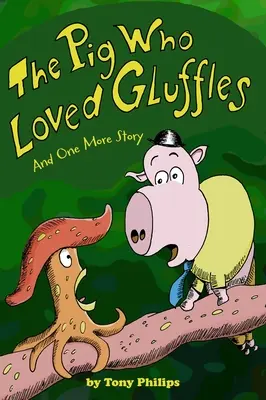 Das Schwein, das Gluffles liebte: Und eine weitere Geschichte - The Pig Who Loved Gluffles: And One More Story