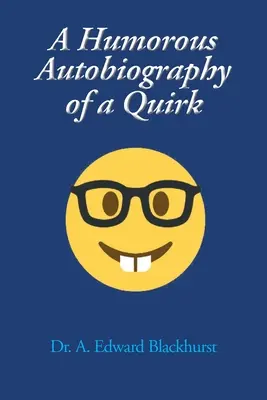 Eine humorvolle Autobiographie einer Marotte - A Humorous Autobiography of a Quirk