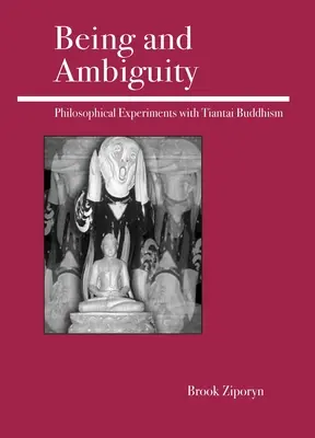 Sein und Zweideutigkeit: Philosophische Experimente mit dem Tiantai-Buddhismus - Being and Ambiguity: Philosophical Experiments with Tiantai Buddhism