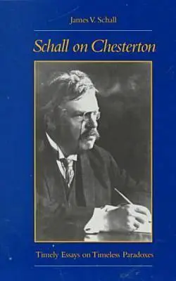 Schall über Chesterton: Zeitgemäße Essays über zeitlose Paradoxien - Schall on Chesterton: Timely Essays on Timeless Paradoxes