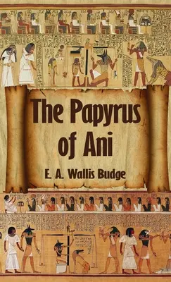 Ägyptisches Totenbuch: Der vollständige Papyrus von Ani: Der vollständige Papyrus von Ani Hardcover - Egyptian Book of the Dead: The Complete Papyrus of Ani: The Complete Papyrus of Ani Hardcover