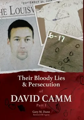Ihre blutigen Lügen und die Verfolgung von David Camm, Teil I - Their Bloody Lies & Persecution of David Camm, Part I