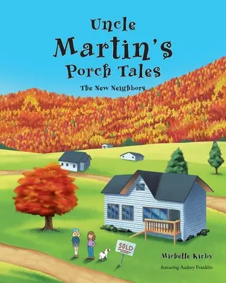 Onkel Martins Geschichten von der Veranda: Die neuen Nachbarn - Uncle Martin's Porch Tales: The New Neighbors