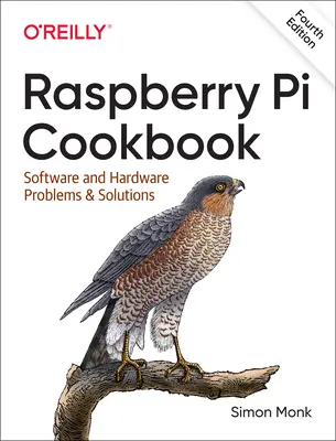 Raspberry Pi Kochbuch: Software- und Hardware-Probleme und Lösungen - Raspberry Pi Cookbook: Software and Hardware Problems and Solutions