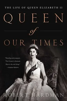 Königin unserer Zeit: Das Leben von Königin Elisabeth II.: Gedenkausgabe, 1926-2022 - Queen of Our Times: The Life of Queen Elizabeth II: Commemorative Edition, 1926-2022